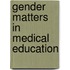 Gender matters in medical education
