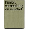 Humor, verbeelding en initiatief door Loesje