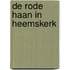 De Rode Haan in Heemskerk