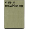 Visie in ontwikkeling door Onbekend