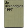 De uitzendgids 1997 by P. Nieuwpoort