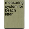 Measuring System for Beach Litter door Onbekend
