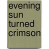 Evening sun turned crimson door Huncke