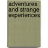 Adventures and strange experiences
