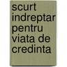 Scurt indreptar pentru viata de credinta door Luther