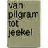 Van Pilgram tot Jeekel