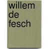 Willem de Fesch door R.L. Tusler