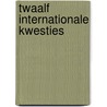 Twaalf internationale kwesties door Onbekend