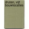 Druten, vijf bouwlocaties door R. Schrijvers