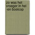 Zo was het vroeger in Hei -en Boeicop