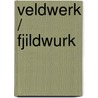 Veldwerk / Fjildwurk by J.W. van den Broek