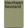Kleurkaart Flevoland by R.B. van Maanen