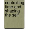 Controlling time and shaping the self door Onbekend