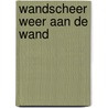 Wandscheer Weer aan de Wand door K. Roodenburg