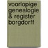 Voorlopige genealogie & register Borgdorff