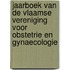 Jaarboek van de Vlaamse Vereniging voor Obstetrie en Gynaecologie