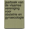 Jaarboek van de Vlaamse Vereniging voor Obstetrie en Gynaecologie door J.J. Amy