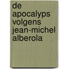 De Apocalyps volgens Jean-Michel Alberola door Onbekend