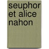 Seuphor et Alice Nahon door A. Caers