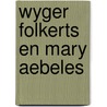 Wyger Folkerts en Mary Aebeles by W.J. Tjoelker
