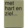 Met hart en ziel... by Unknown