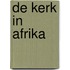 De kerk in Afrika