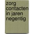 Zorg contacten in jaren negentig