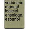 Verbinario manual logiciel enseigge. espanol door Onbekend