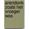 Arendonk zoals het vroeger was door Paul Liekens
