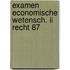 Examen economische wetensch. ii recht 87