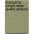 Manual for simple water quality analysis