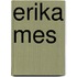 Erika mes