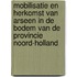 Mobilisatie en herkomst van arseen in de bodem van de Provincie Noord-Holland