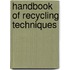 Handbook of recycling techniques