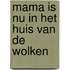 Mama is nu in het huis van de wolken