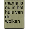 Mama is nu in het huis van de wolken door M. Bondt