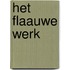 Het Flaauwe Werk
