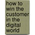 How to win the customer in the digital world