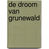 De droom van Grunewald by P.S. Siebesma