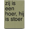 Zij is een hoer, hij is stoer door M. Naezer
