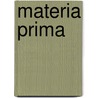 Materia prima by M. Dees