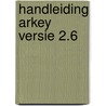 Handleiding Arkey versie 2.6 door Onbekend
