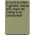 Je kunt er pillen ingooien, wat je wilt, maar de ziekte is te functioneel