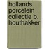 Hollands porcelein collectie b. houthakker