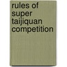 Rules of super taijiquan competition door Changduo