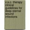 V.A.C. Therapy Clinical guidelines for deep sternal wound infections door Onbekend
