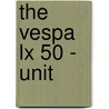 The Vespa LX 50 - Unit door M.J. Nieuwenhuis