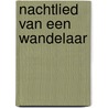 Nachtlied van een wandelaar by M. Thijssen