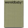 Wereldbaby! door C. Stienstra