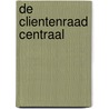 De clientenraad centraal door N.A. Peters